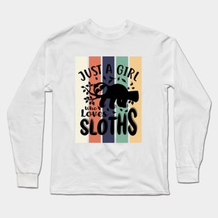 Just a girl who loves Sloths Long Sleeve T-Shirt